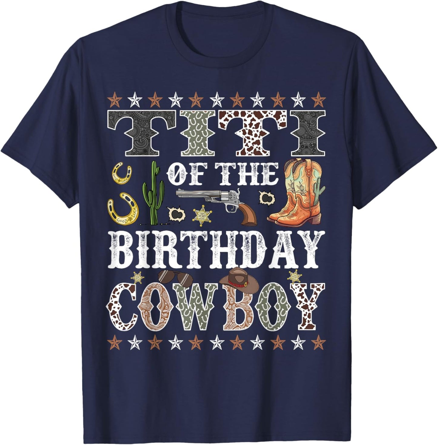 Titi Of The Birthday Cowboy Rodeo Titi T-Shirt - T-Shirt | Navy