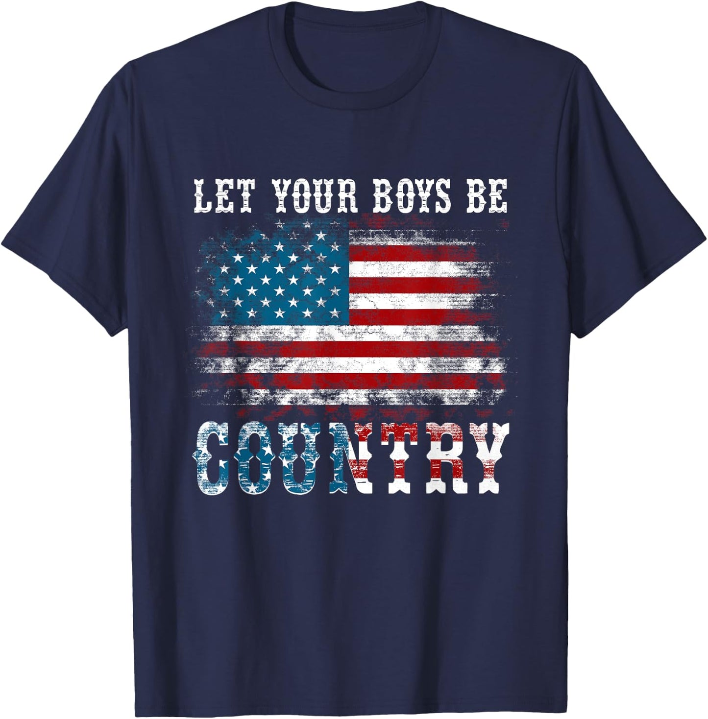 Vintage Let Your Boys Be Country Flag USA Country Music T-Shirt - T-Shirt | Navy