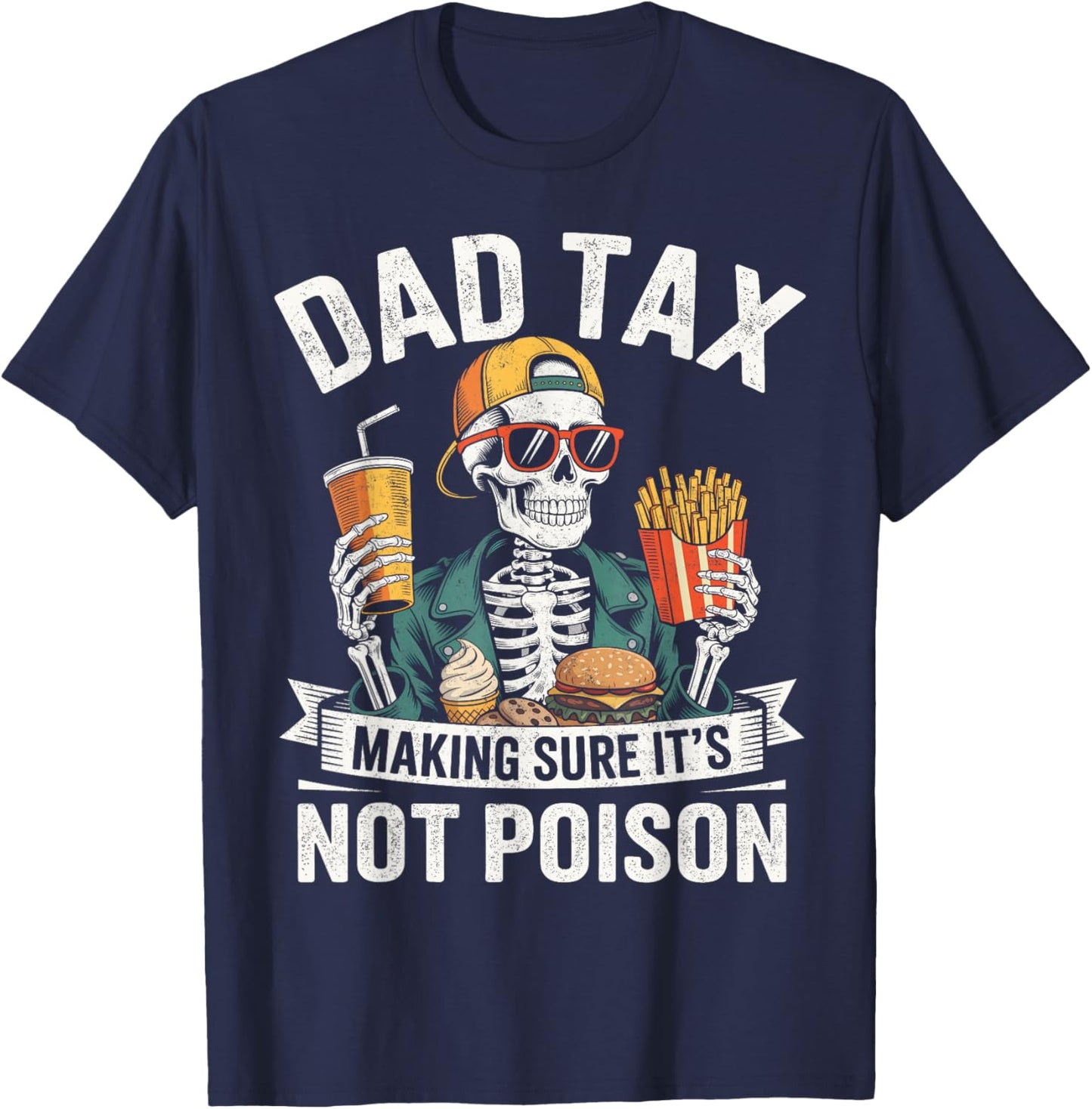 Dad Tax Making Sure It's Not Poison Funny Father’s Day Men T-Shirt - T-Shirt | Navy