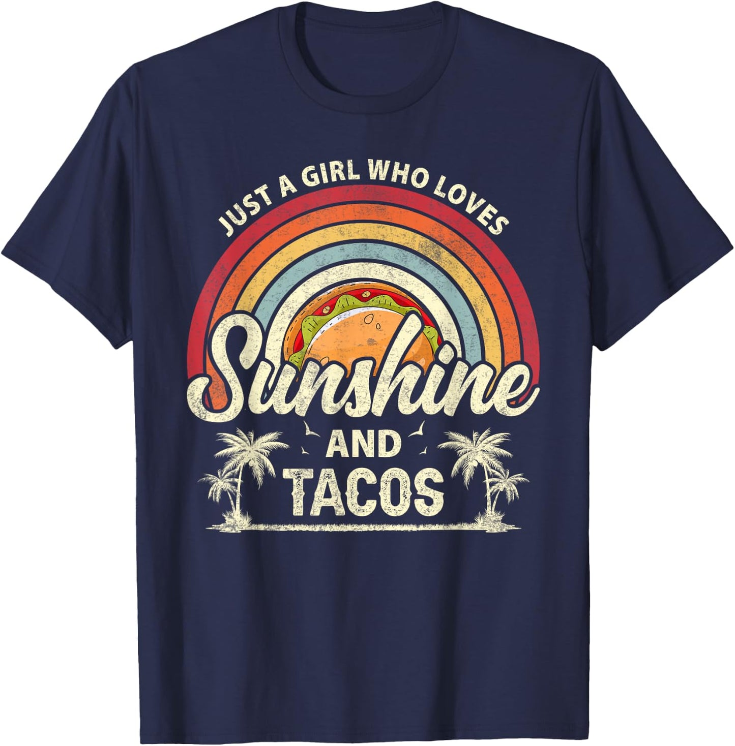 Just A Girl Who Loves Sunshine And Tacos T-Shirt - T-Shirt | Navy