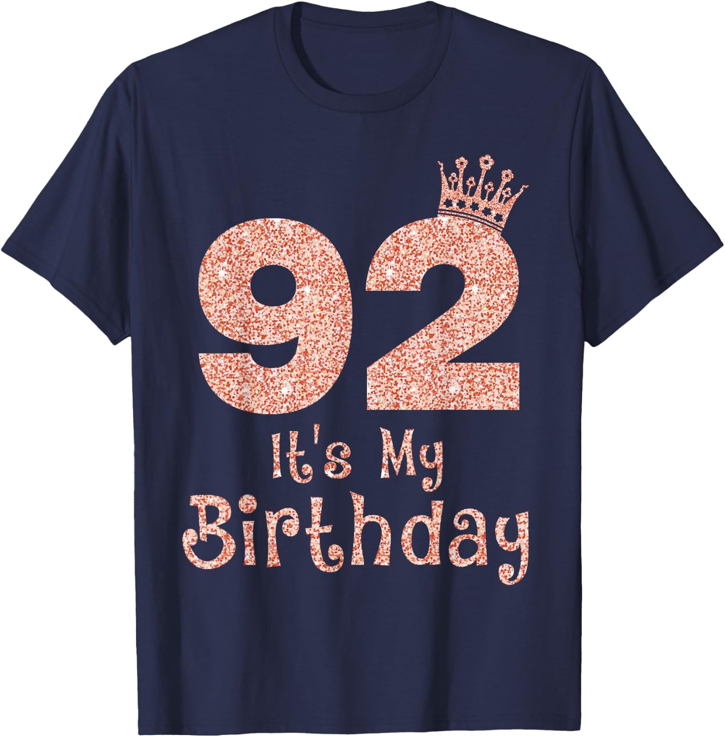 92 It's My Birthday 92 Years Old Happy 92nd Birthday Girl T-Shirt - T-Shirt | Navy
