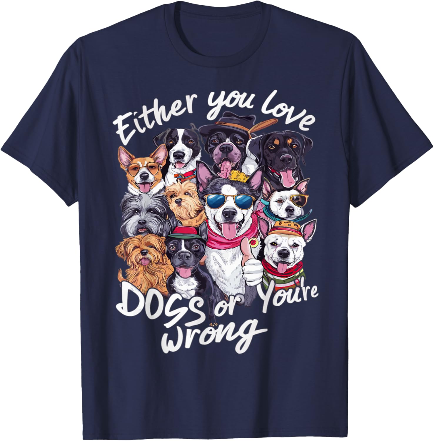Either You Love Dog Or You're Wrong Men Women Kids T-Shirt - T-Shirt | Navy