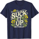 Suck It Up Buttercup Funny Saying Quote Graphic T-Shirt - T-Shirt | Navy