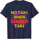 No Taki When Teacher Taki T-Shirt - T-Shirt | Navy