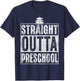 Straight Outta Preschool Graduation 2026 Class Gifts Funny T-Shirt - T-Shirt | Navy