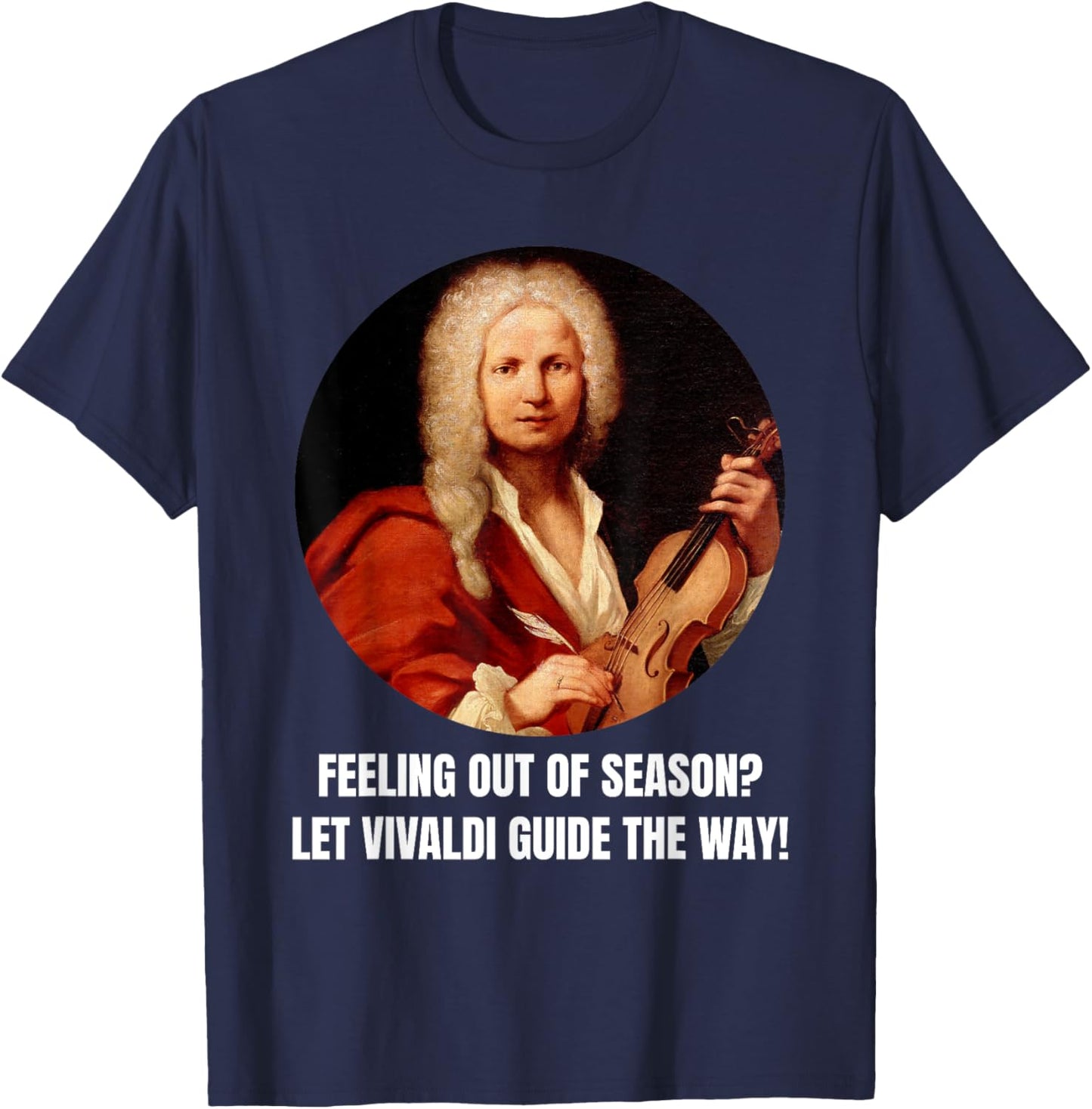 Vivaldi saying composer classical music four seasons Vivaldi T-Shirt - T-Shirt | Navy
