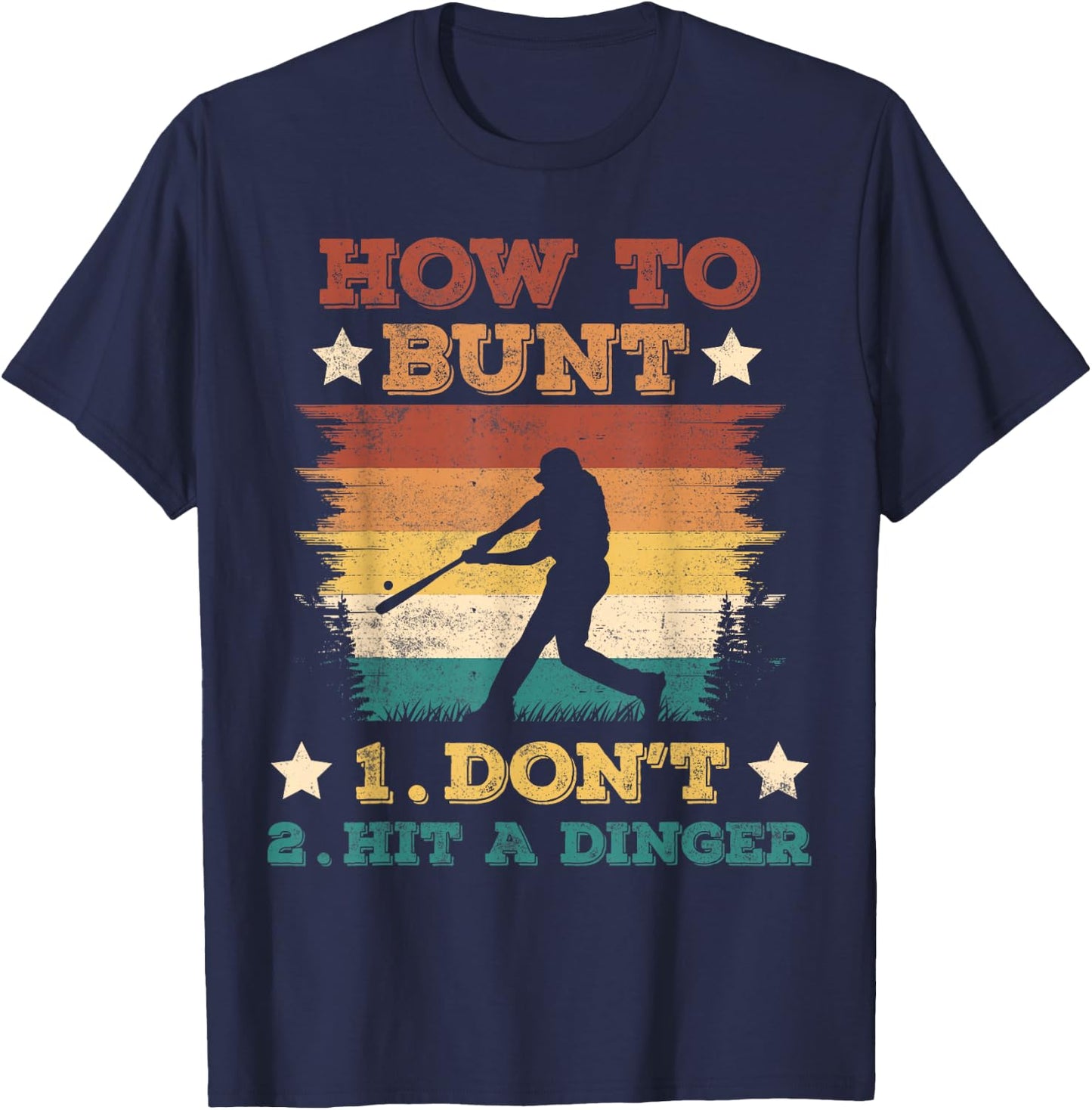 How To Bunt Don't Hit A Dinger Funny Baseball Softball T-Shirt - T-Shirt | Navy
