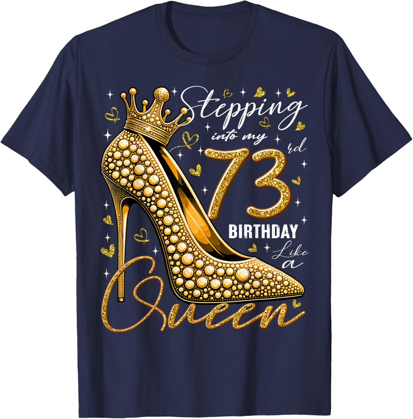 73 Year Old Gifts High Heels Stepping Into My 73rd Birthday T-Shirt - T-Shirt | Navy