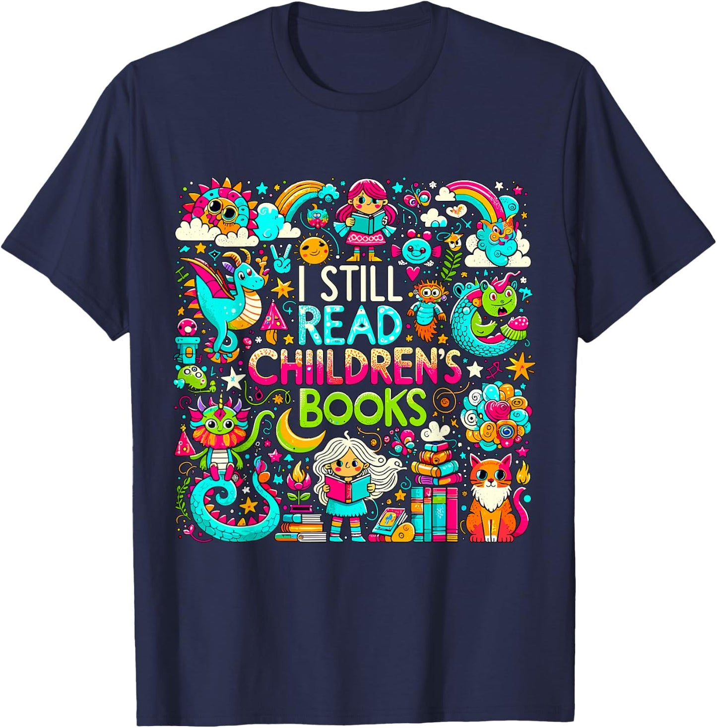 I Still Read Childrens Books Reading Lover Bookworm T-Shirt - T-Shirt | Navy