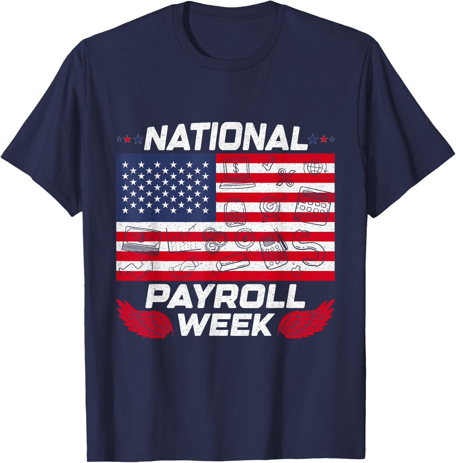 National Payroll week For Payroll Squad T-Shirt - T-Shirt | Navy