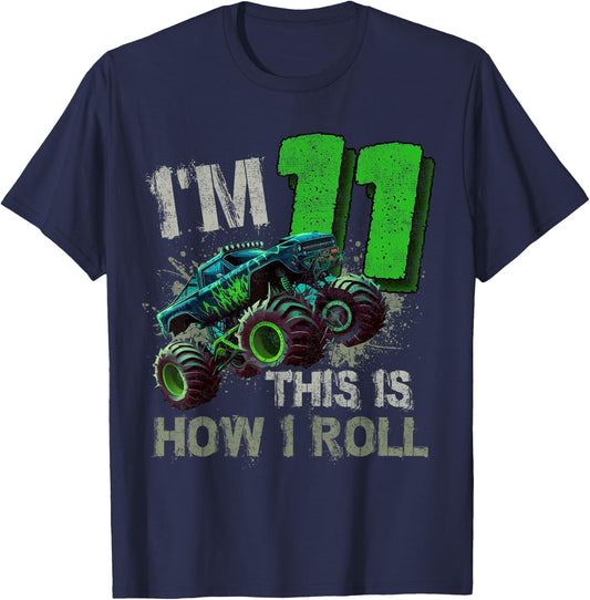 I'm 11 This Is How I Roll Monster Truck Birthday 11 Year Old T-Shirt - T-Shirt | Navy