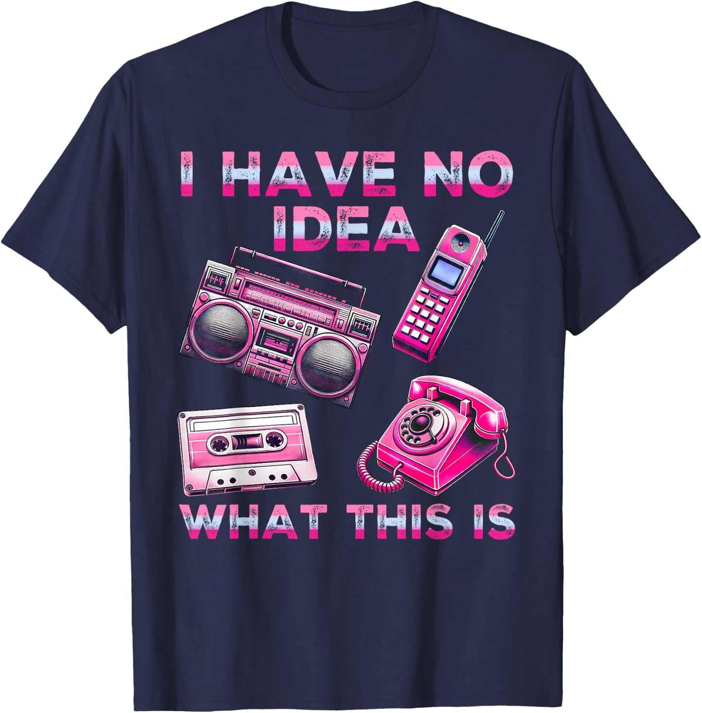 I Have No Idea What This Is Men Women Kid 70s 80s 90s Outfit T-Shirt - T-Shirt | Navy