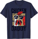 Chicken Daddy - a fun design for every rooster in the basket T-Shirt - T-Shirt | Navy