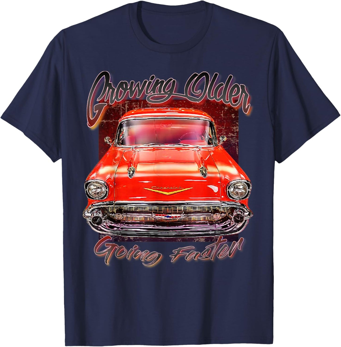 1957 57 Chevys Truck Crowing Older Going Faster T-Shirt - T-Shirt | Navy