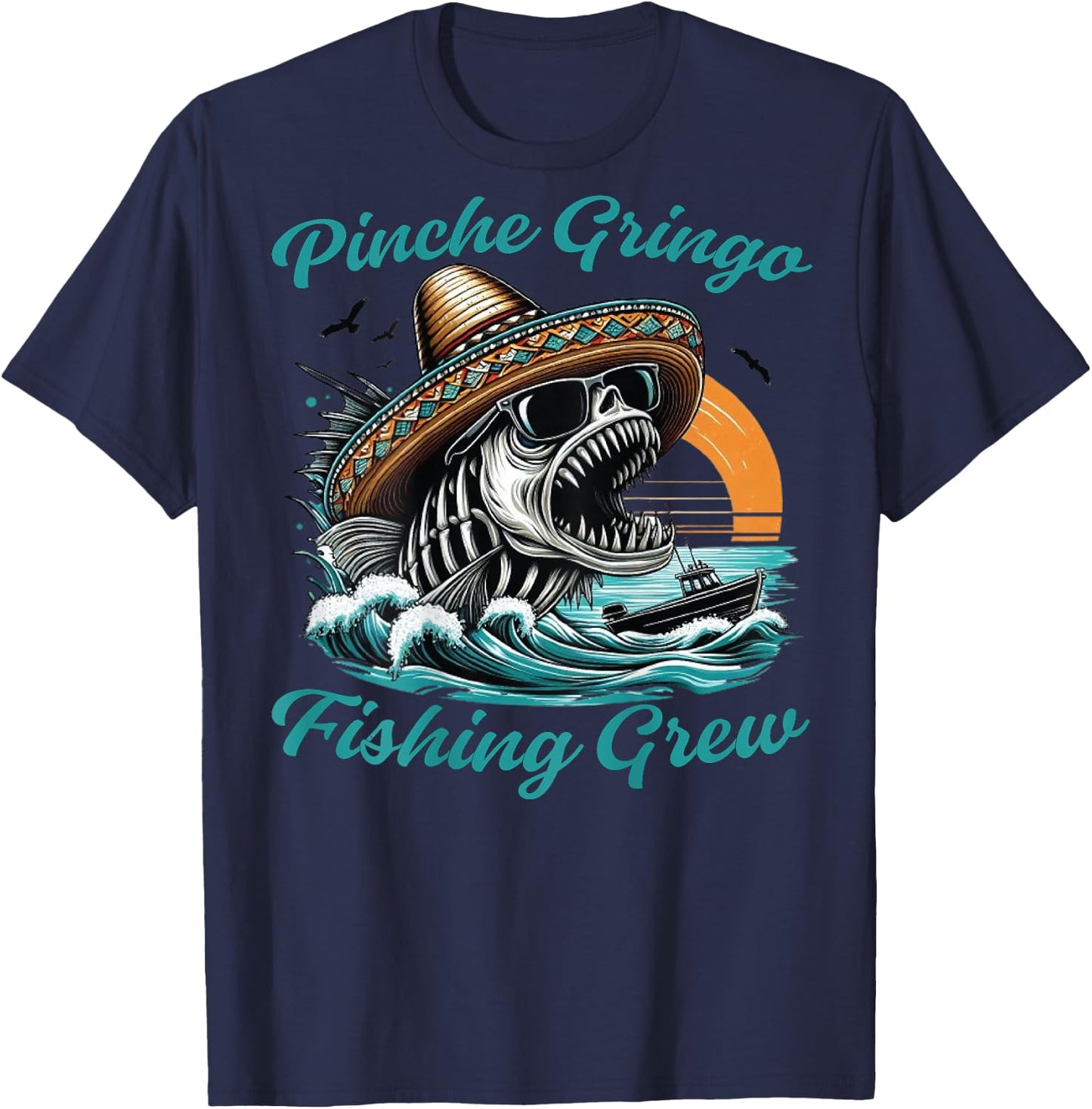 Pinche Gringo Fishing Crew (on back) T-Shirt - T-Shirt | Navy