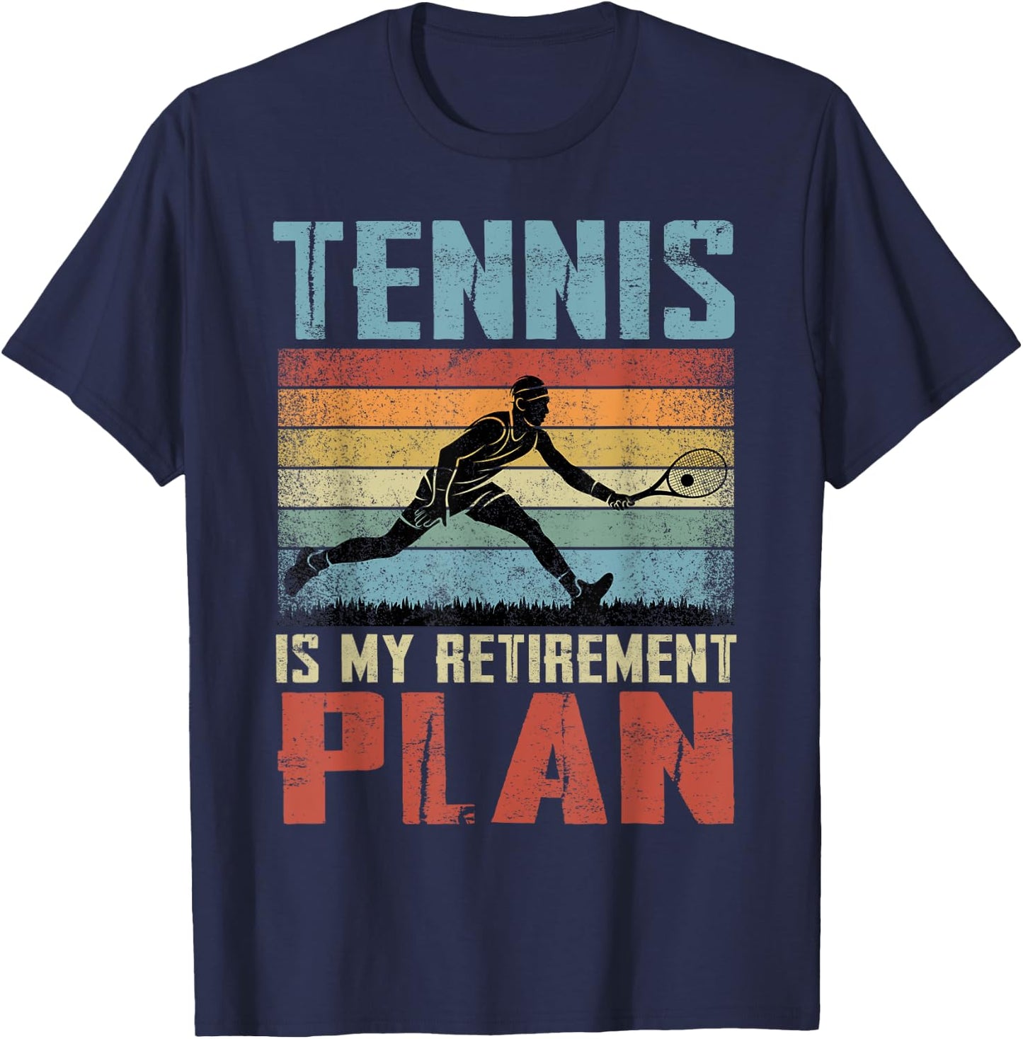 Tennis Is My Retirement Plan Retired Tennis T-Shirt - T-Shirt | Navy