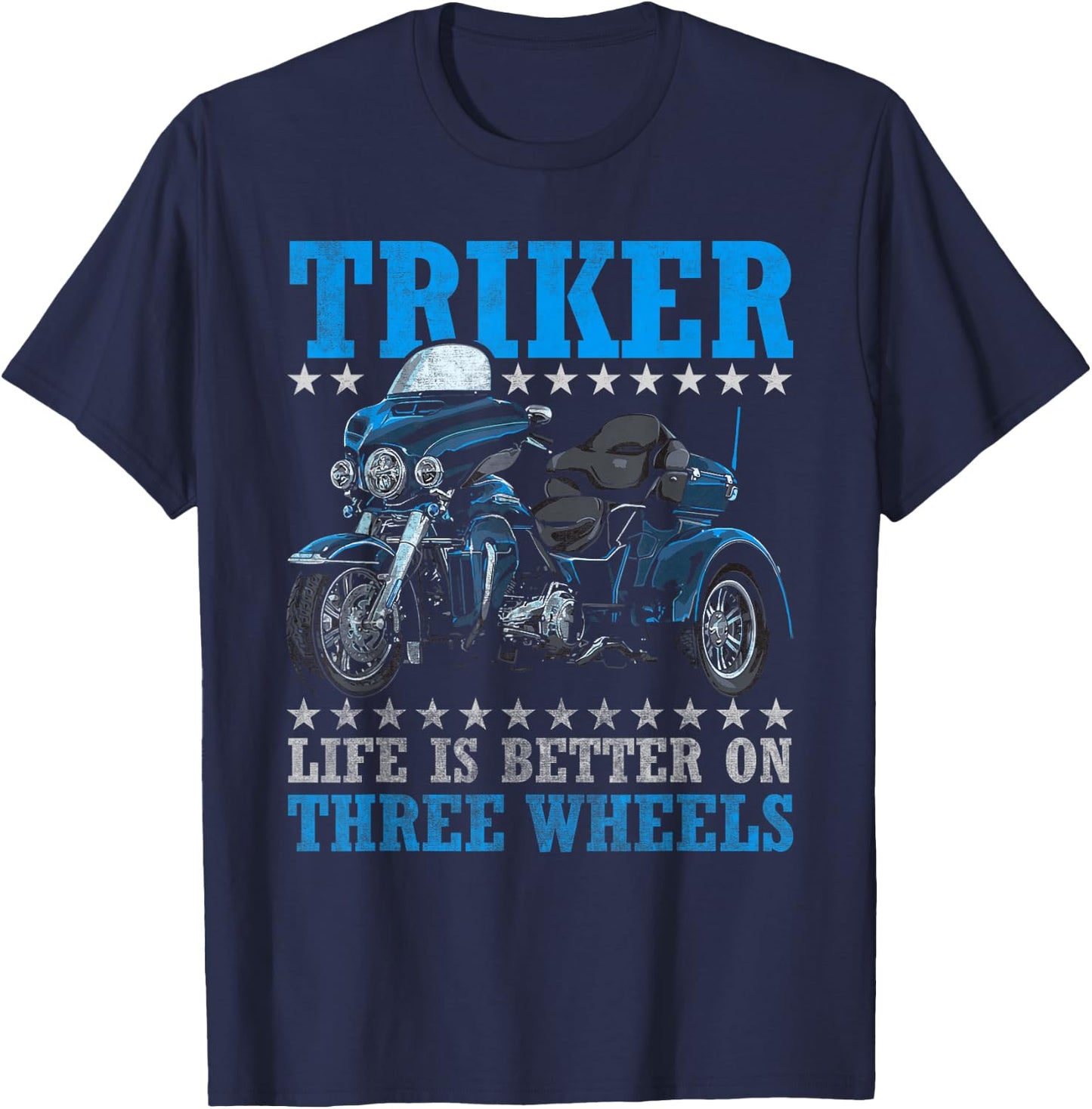 Triker - Life Is Better On Three Wheels - Motorcycle Trike T-Shirt - T-Shirt | Navy