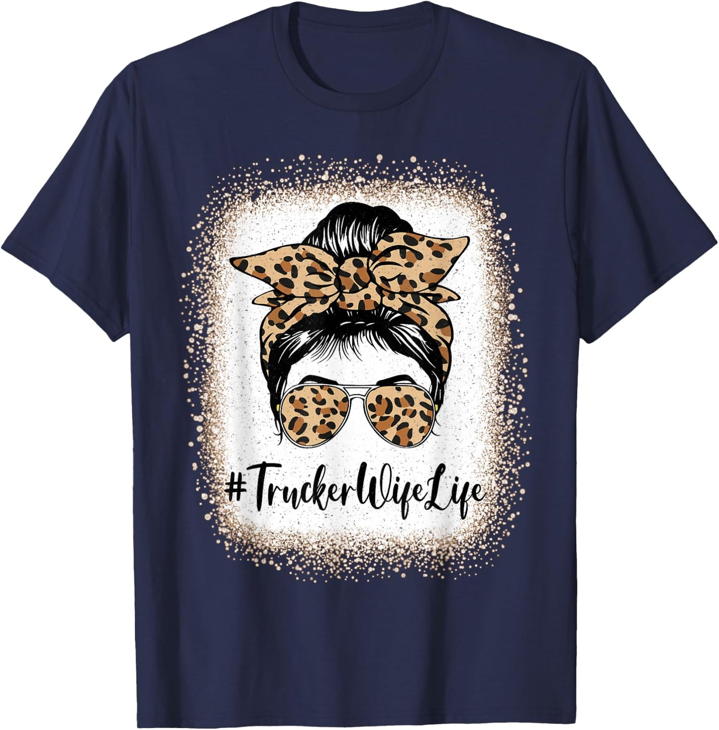 Trucker Wife Life Bleached Leopard Messy Bun Mother's day T-Shirt - T-Shirt | Navy