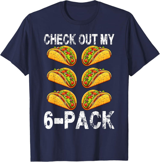 Funny Check out My Six 6 Pack with Tacos for Cinco De Mayo T-Shirt - T-Shirt | Navy