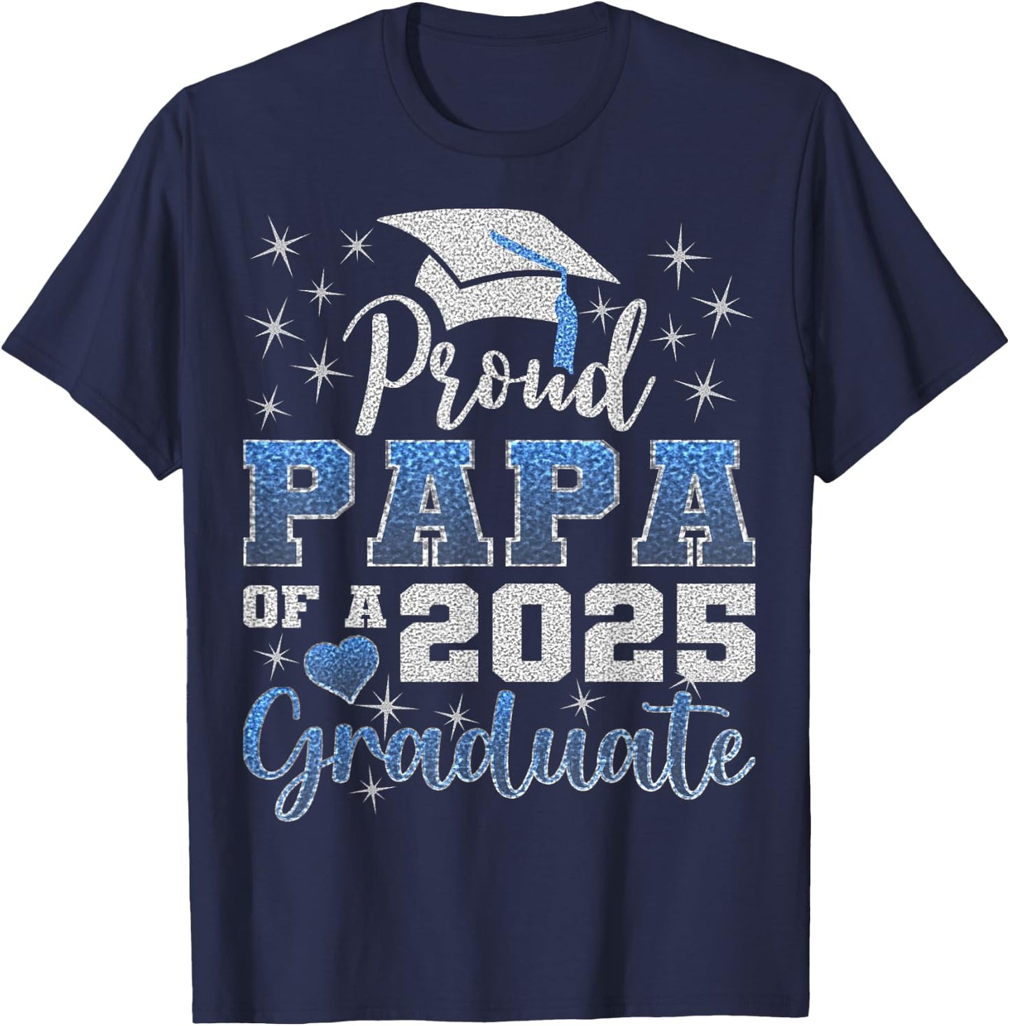 Super Proud Papa of 2025 Graduate Awesome Family College T-Shirt - T-Shirt | Navy