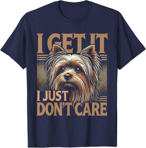Yorkie Yorkshire Terrier I Get It I Just Don't Care T-Shirt - T-Shirt | Navy