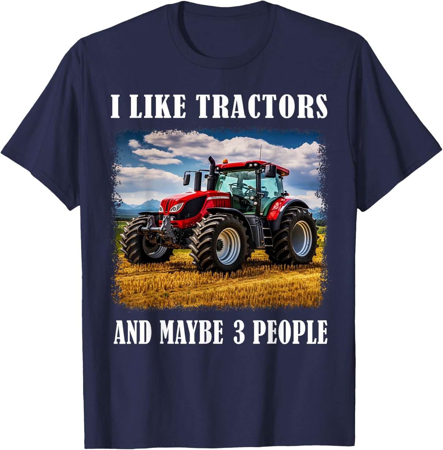 Funny Farm Tractor Saying for Driver Farming & Tractor Lover T-Shirt - T-Shirt | Navy
