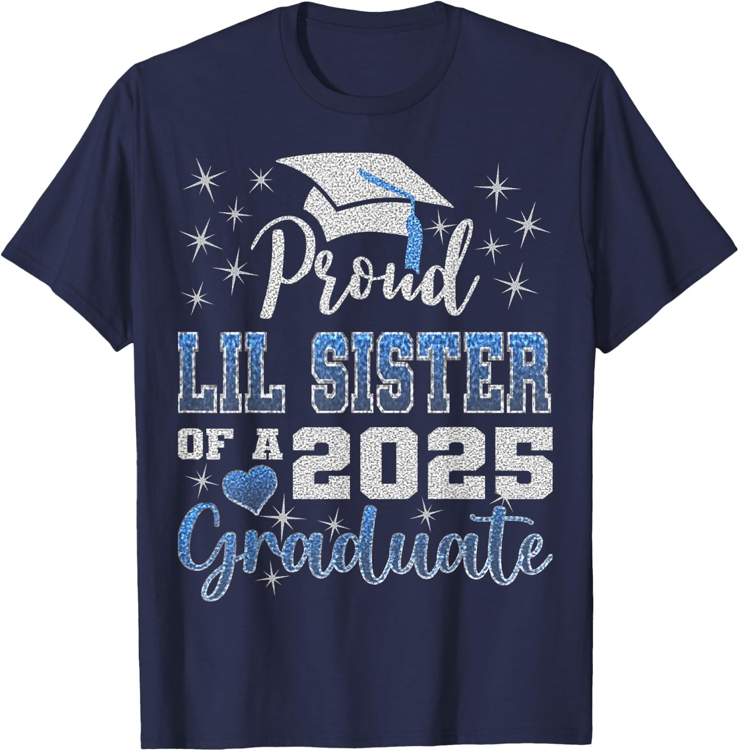 Super Proud Little Sister of 2025 Graduate Awesome Family T-Shirt - T-Shirt | Navy