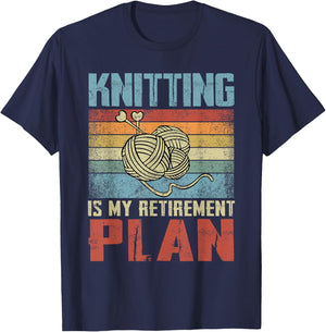 Knitting Is My Retirement Plan Retired Knitting T-Shirt - T-Shirt | Navy