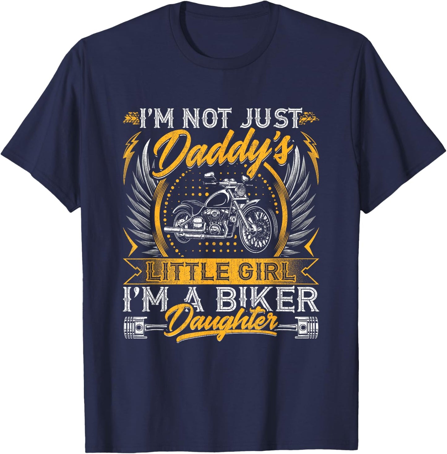 I'm Not Just Daddy's Little Girl I'm a Biker Daughter T-Shirt - T-Shirt | Navy