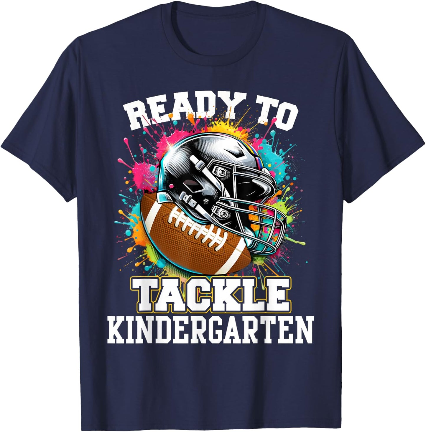 Ready To Tackle Kindergarten First Day Of School Football T-Shirt - T-Shirt | Navy