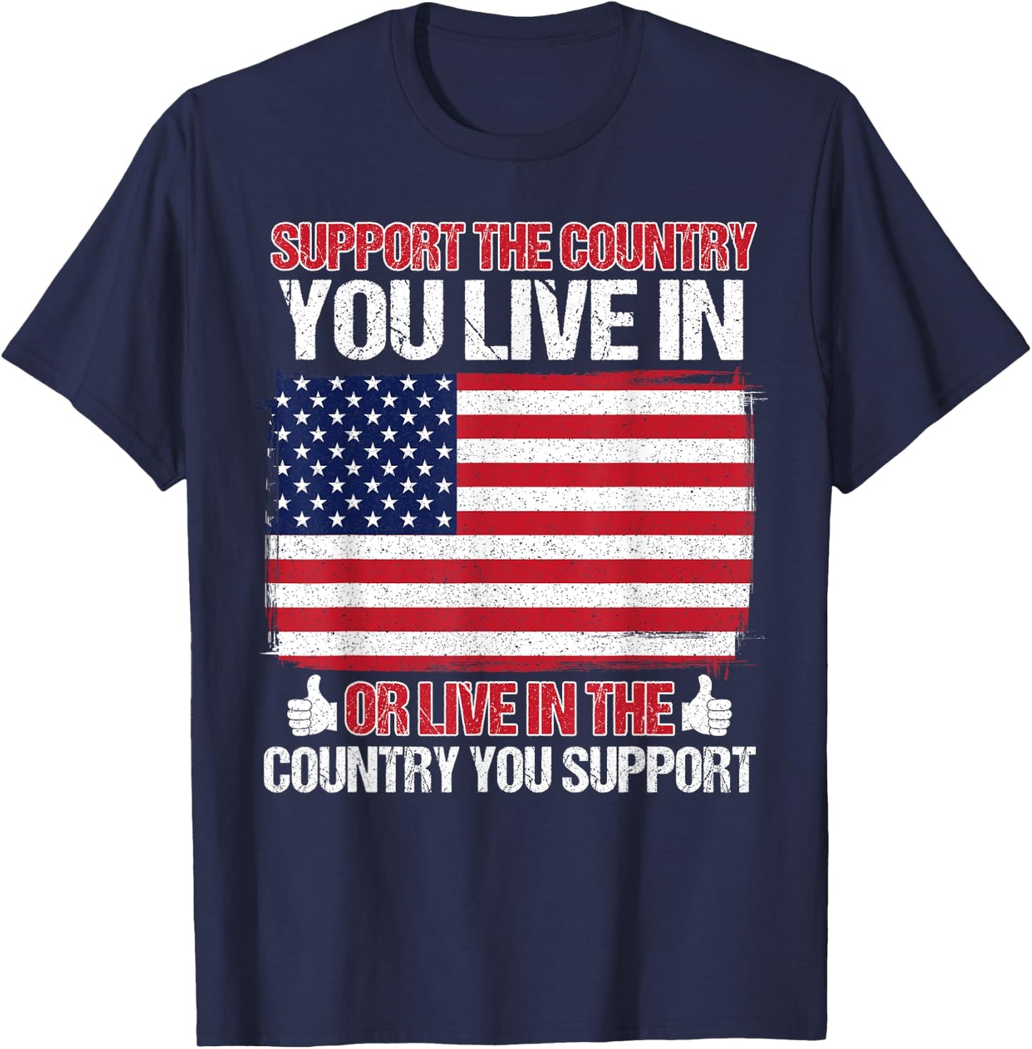 Support The Country You Live In the country you support T-Shirt - T-Shirt | Navy