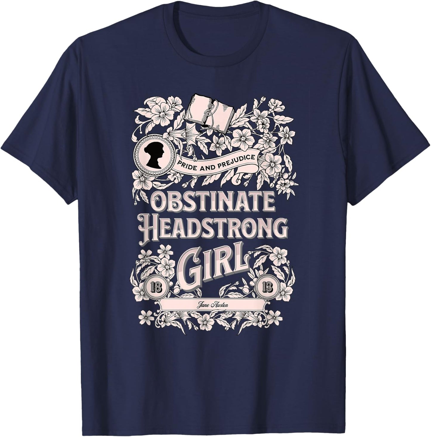 Obstinate Headstrong Girl Pride And Prejudice Jane Austen T-Shirt - T-Shirt | Navy