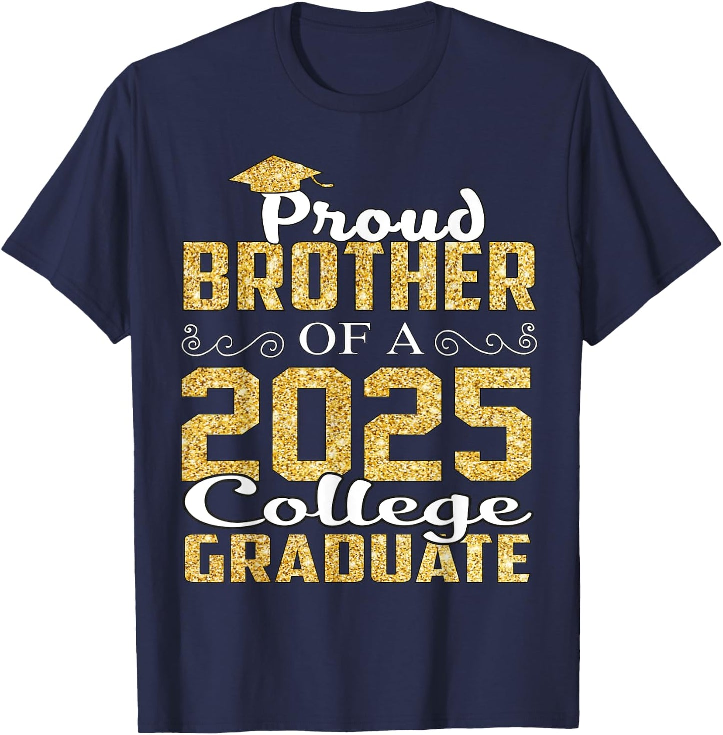 Proud Brother Of 2025 Graduate College Shirt Graduation T-Shirt - T-Shirt | Navy