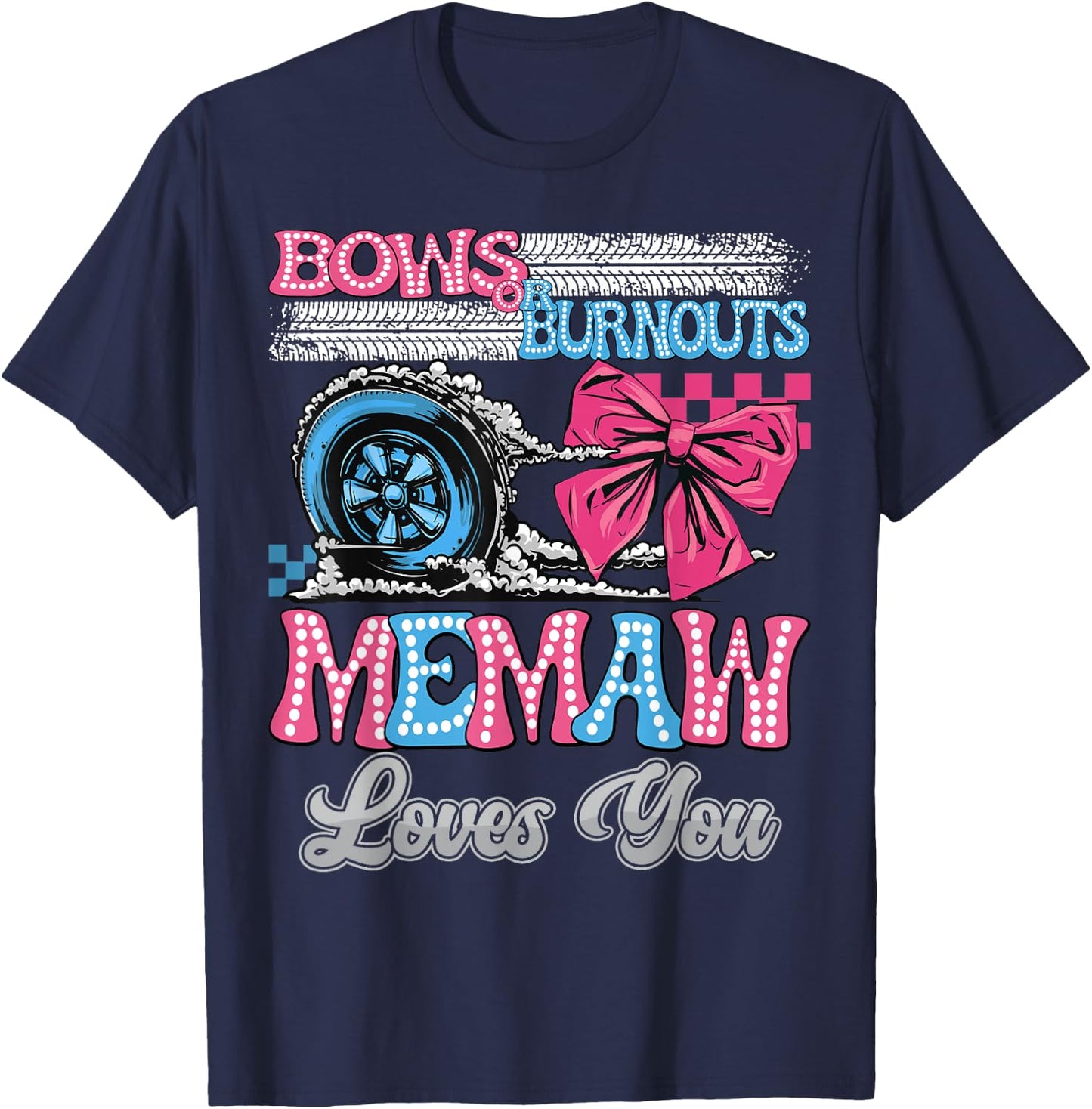 Burnouts or Bows Memaw Loves You Gender Reveal Party T-Shirt - T-Shirt | Navy