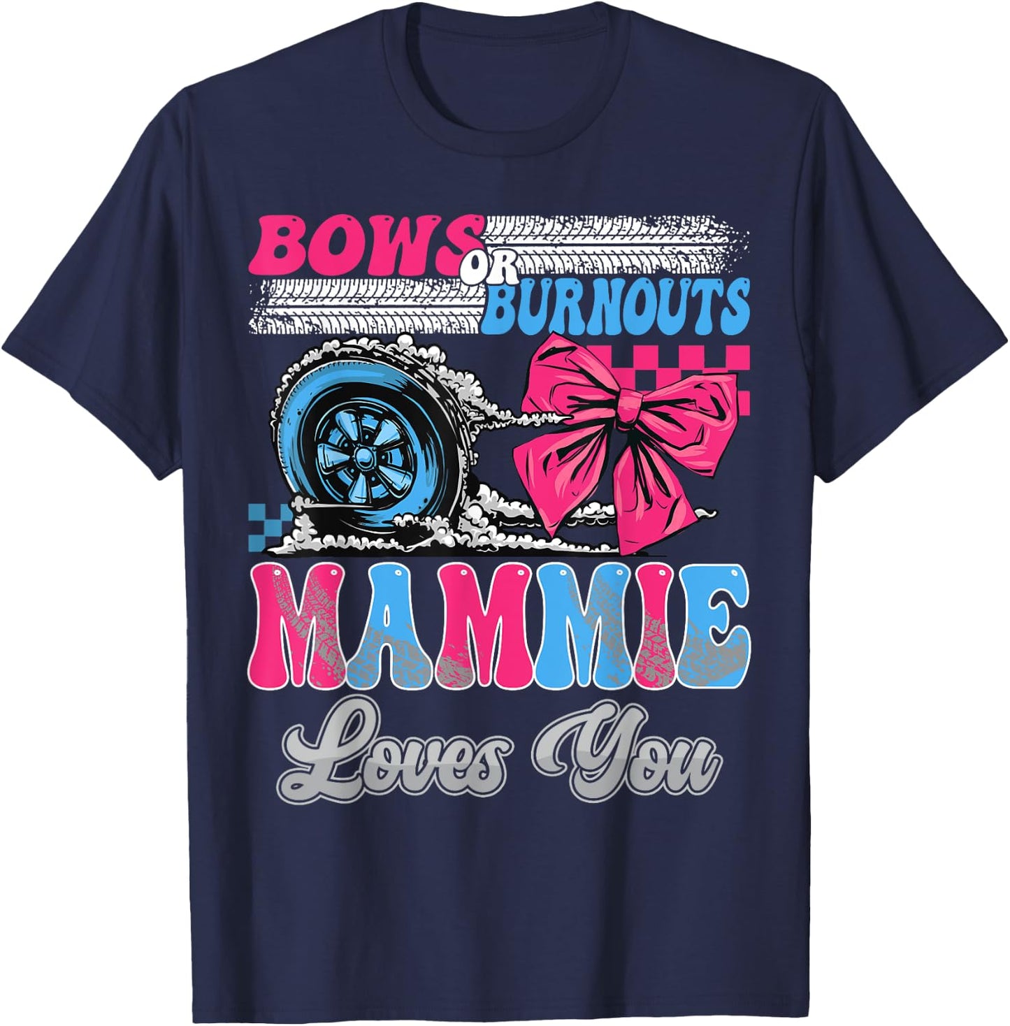 Burnouts or Bows Mammie Loves You Gender Reveal Party T-Shirt - T-Shirt | Navy