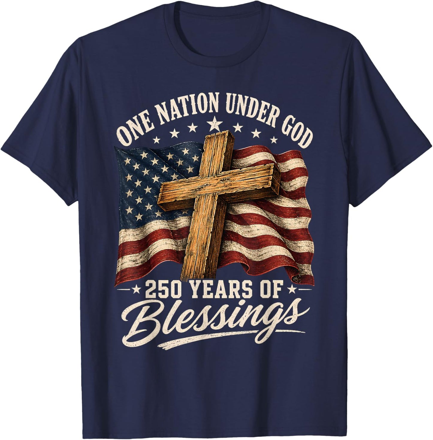 One Nation Under God 250 Years 250th Anniversary USA T-Shirt - T-Shirt | Navy
