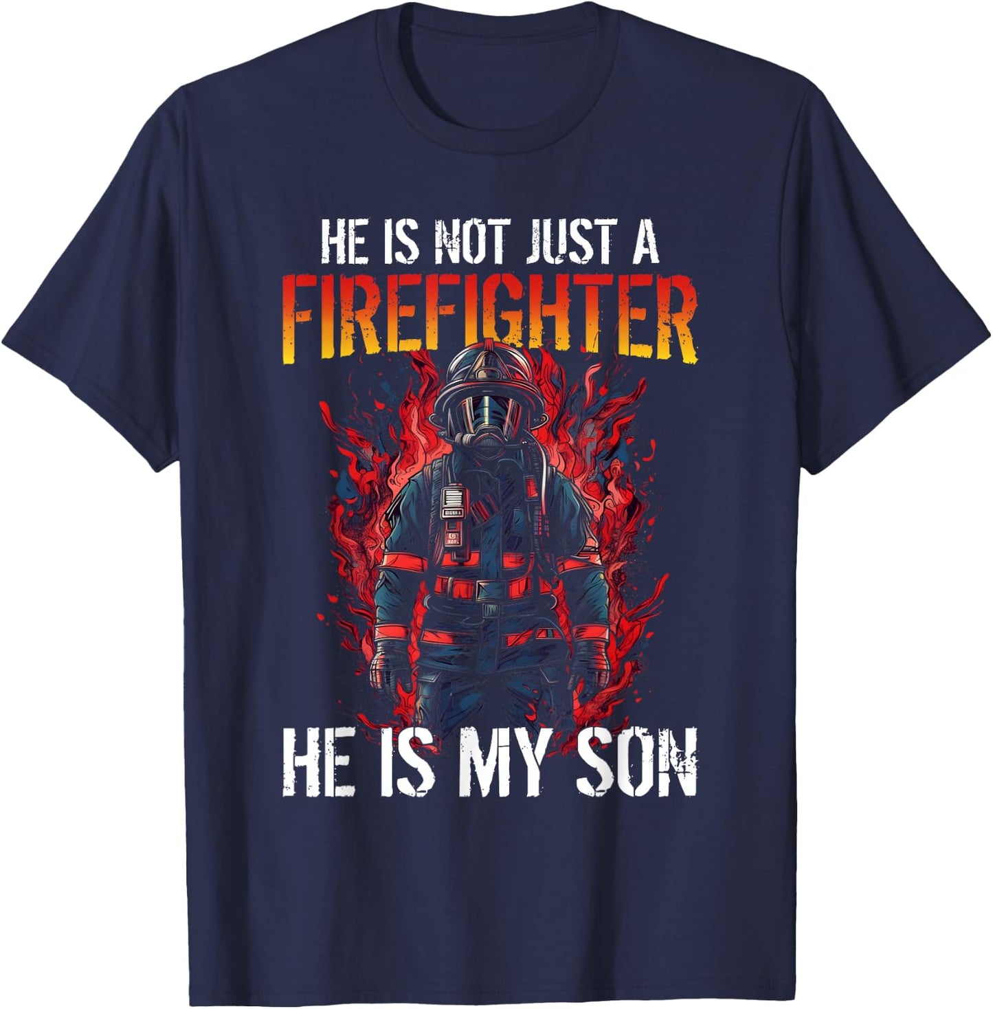 Firefighting My Son Is A Firefighter T-Shirt - T-Shirt | Navy