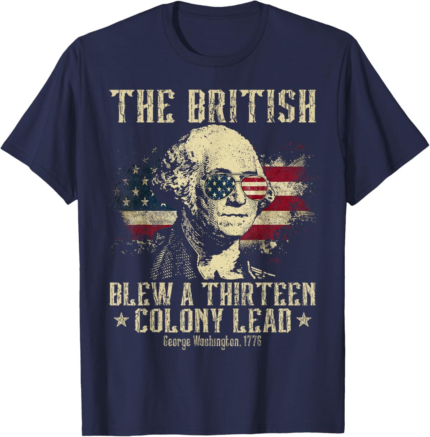 The British Blew A Thirteen Colony Lead 13 1776 4th Of July T-Shirt - T-Shirt | Navy
