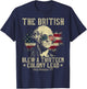 The British Blew A Thirteen Colony Lead 13 1776 4th Of July T-Shirt - T-Shirt | Navy