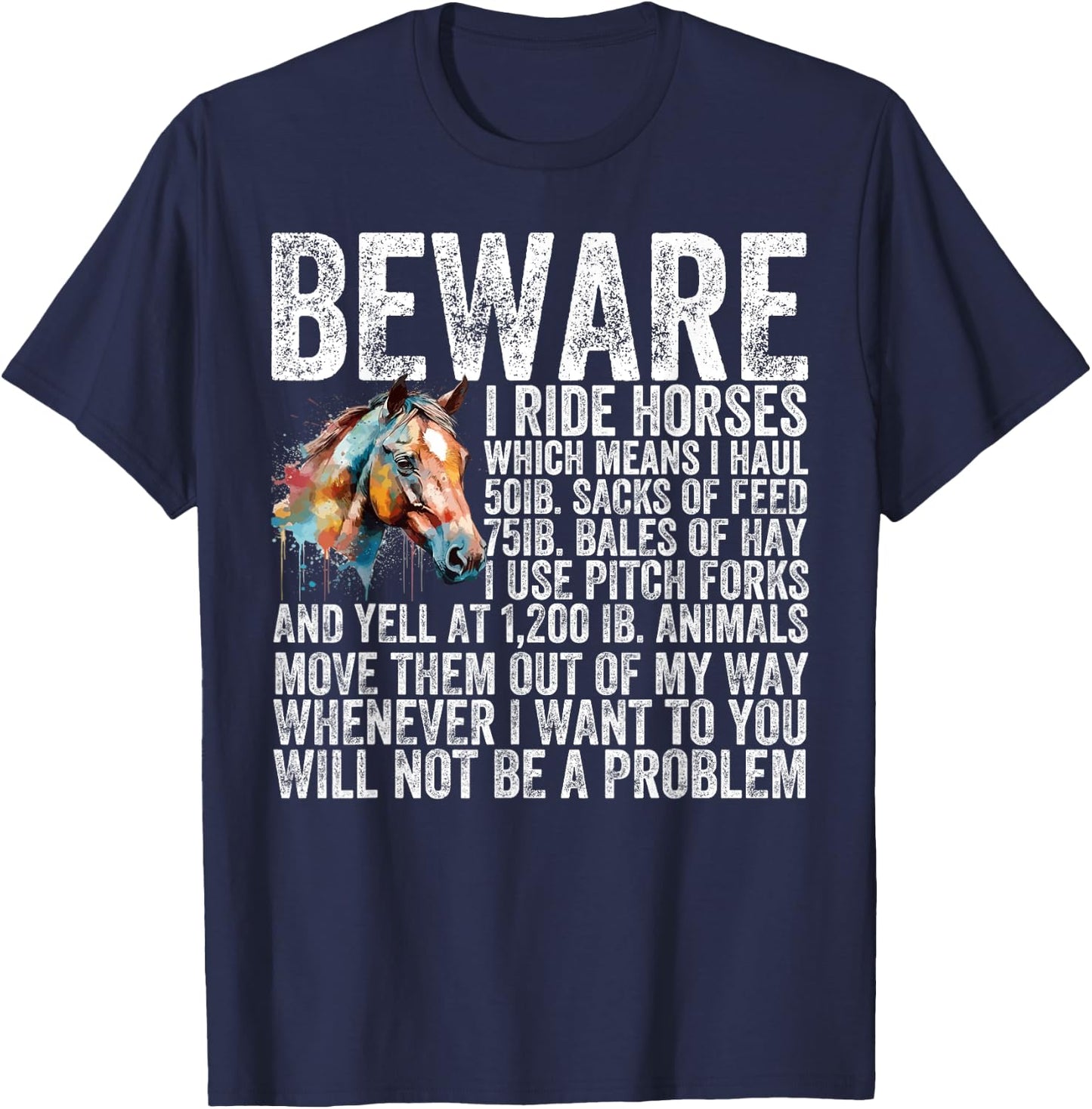 Beware I Ride Horses Not Be A Problem Funny Horse Lover T-Shirt - T-Shirt | Navy