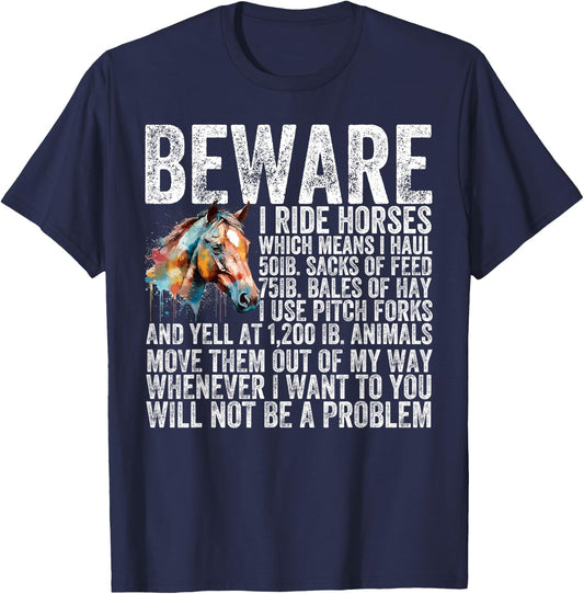 Beware I Ride Horses Not Be A Problem Funny Horse Lover T-Shirt - T-Shirt | Navy