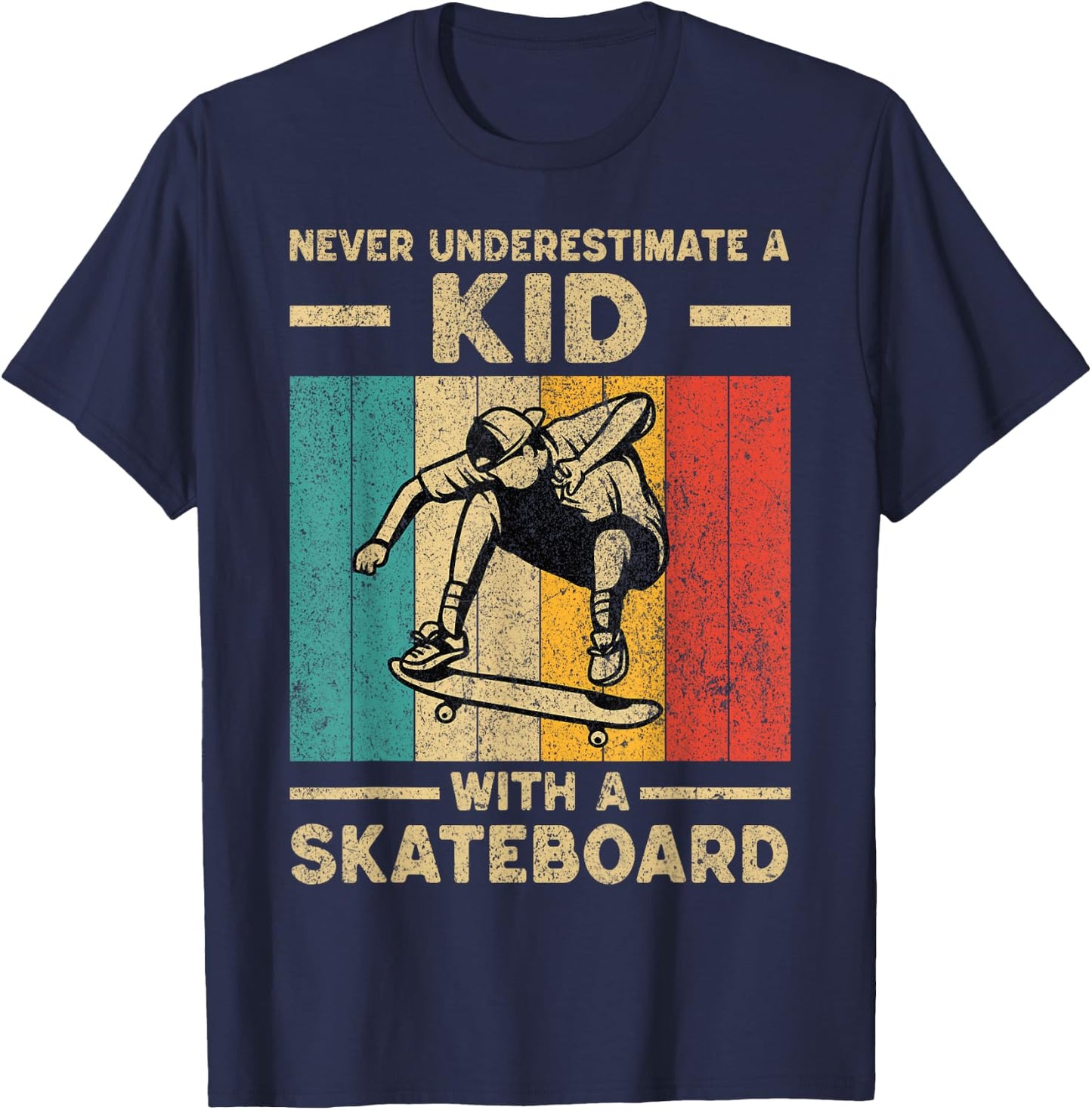 Never Underestimate A Kid with A Skateboard Skateboarding T-Shirt - T-Shirt | Navy