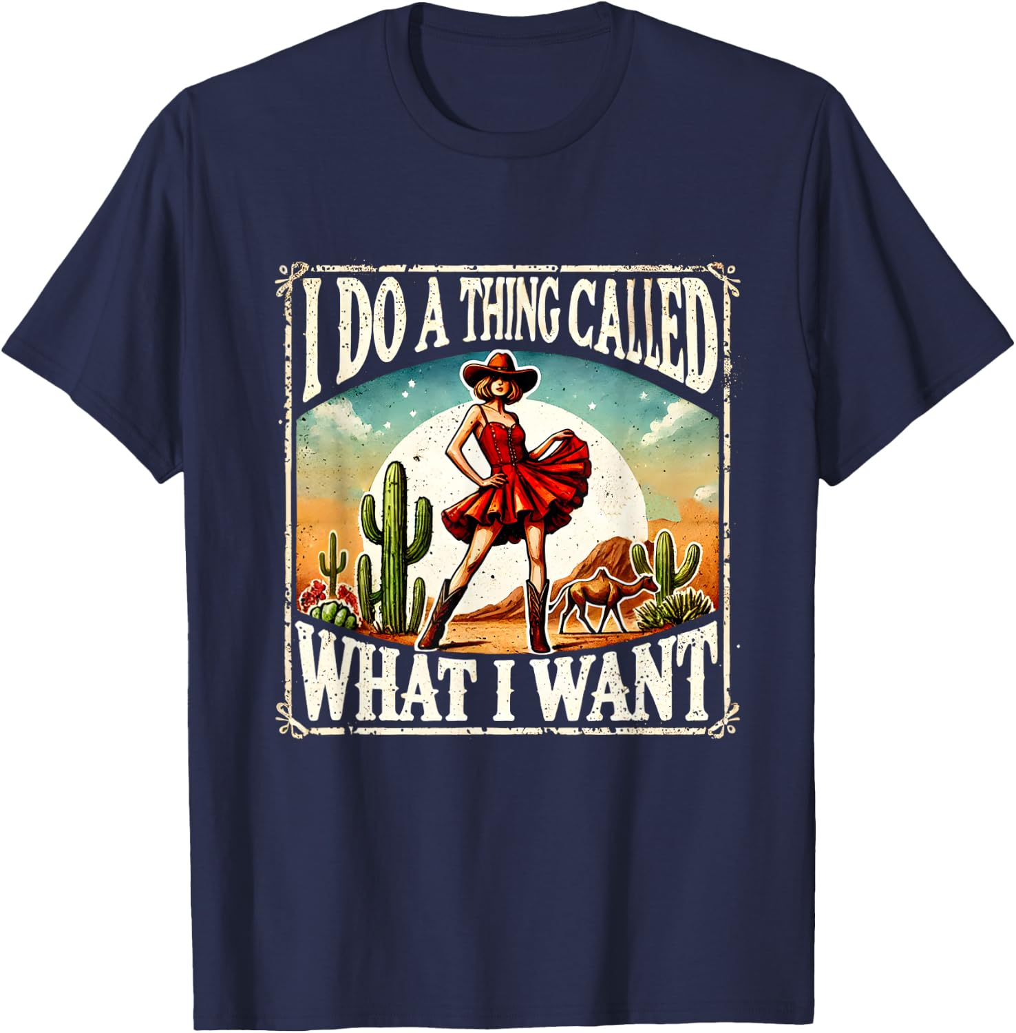 I Do A Thing Called What I Want Retro Western Cowgirl T-Shirt - T-Shirt | Navy