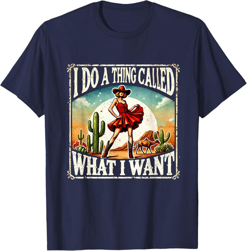 I Do A Thing Called What I Want Retro Western Cowgirl