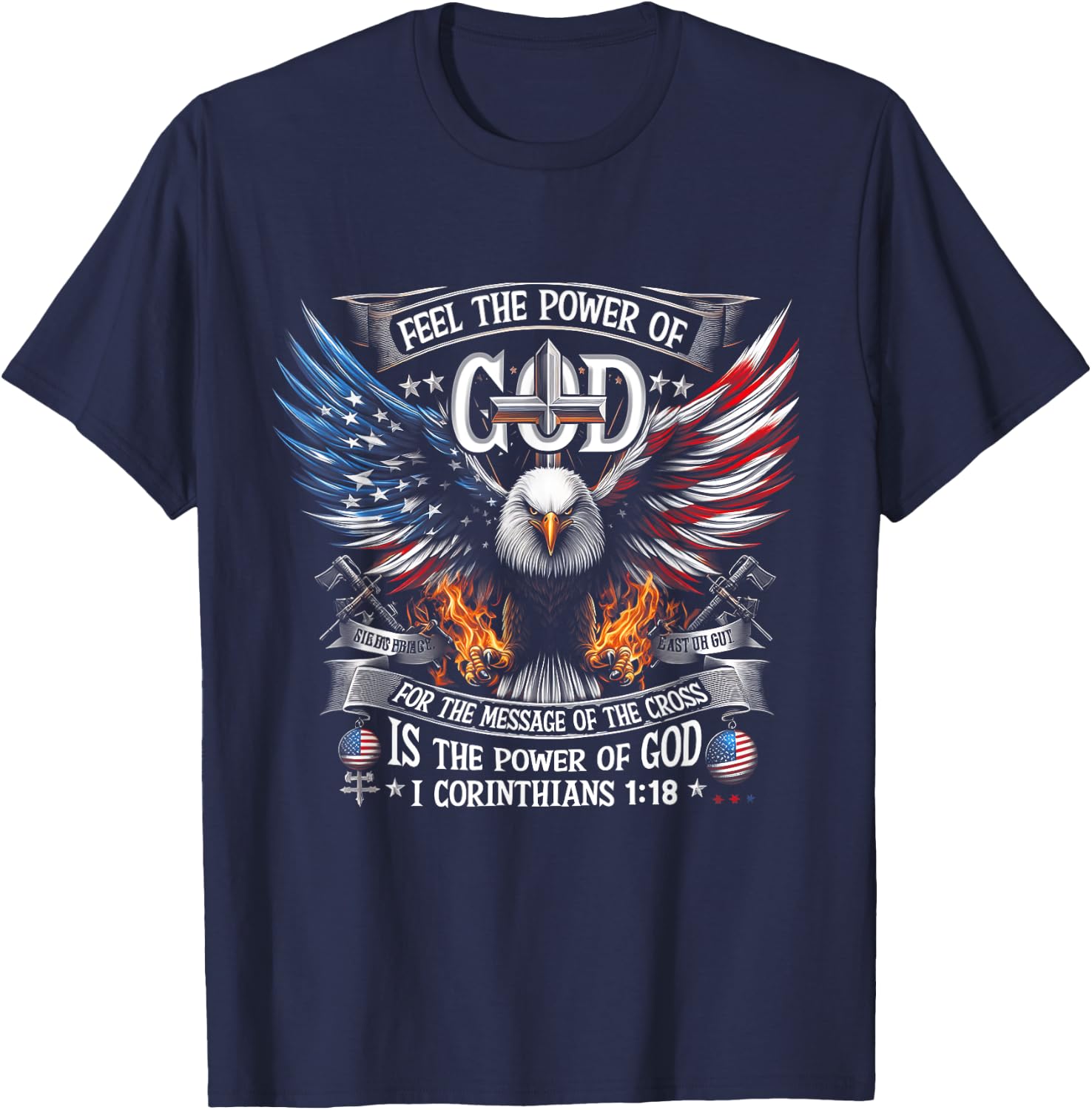 Eagle Flag Us Patriot Feel The Power Of God Corinthians 1 18 T-Shirt - T-Shirt | Navy