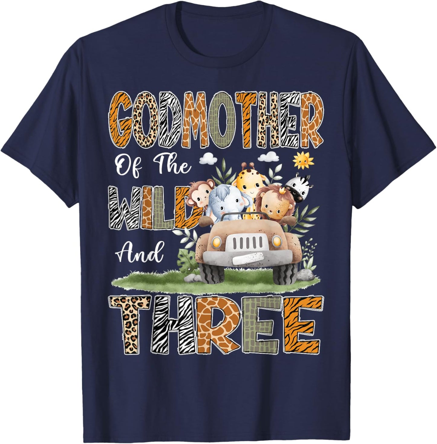 GodMother Of The Wild Three 3Rd Birthday Safari Animal T-Shirt - T-Shirt | Navy