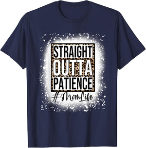 Bleached Straight Outta Patience Mom Life Mama Mother's Day T-Shirt - T-Shirt | Navy