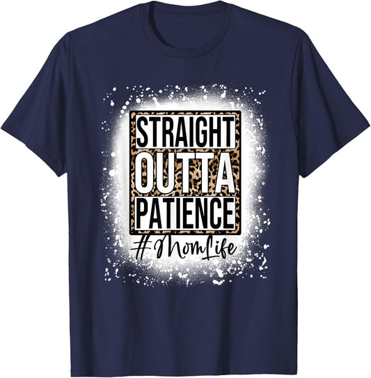 Bleached Straight Outta Patience Mom Life Mama Mother's Day T-Shirt - T-Shirt | Navy