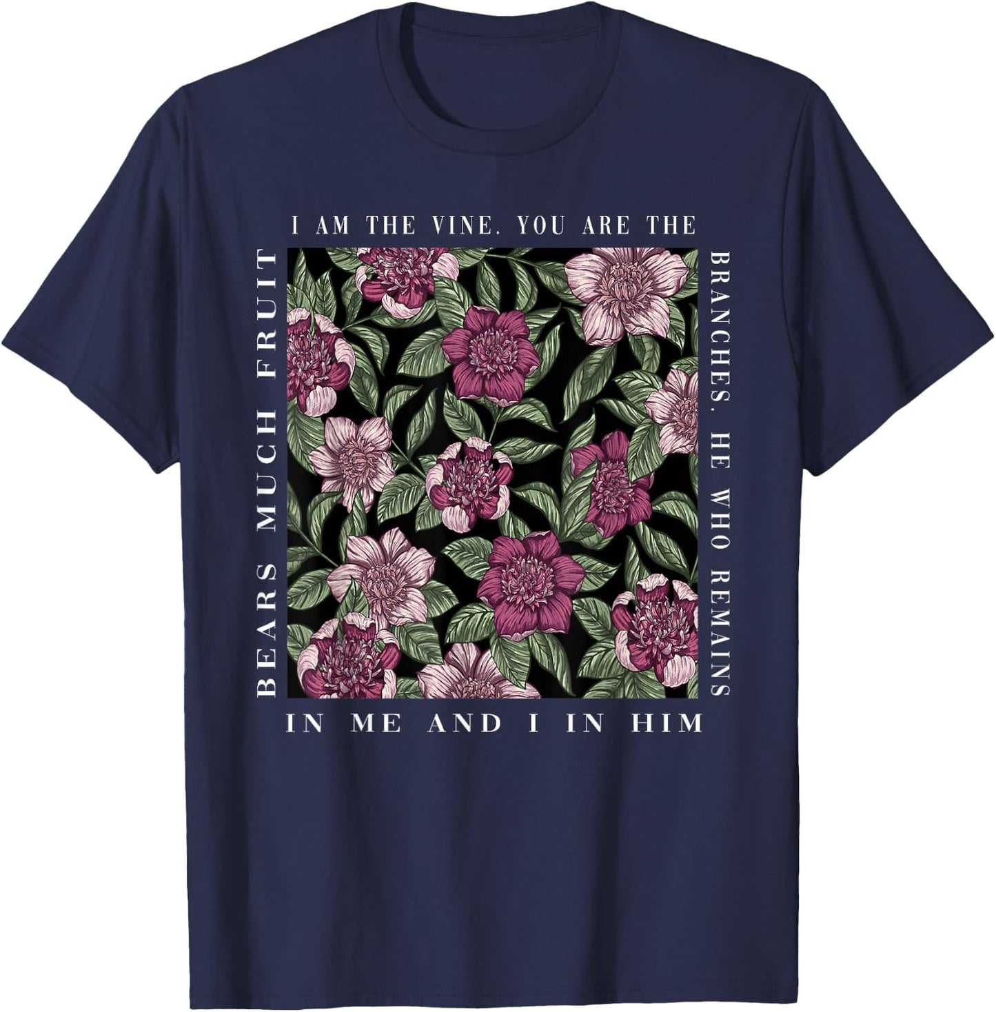 Christian I Am The Vine You Are The Branches Bible Religious T-Shirt - T-Shirt | Navy