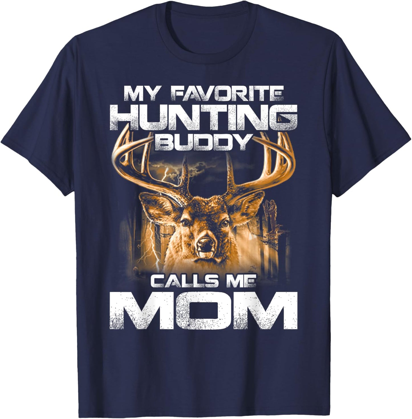 My Favorite Hunting Buddy Calls Me Mom T-Shirt - T-Shirt | Navy